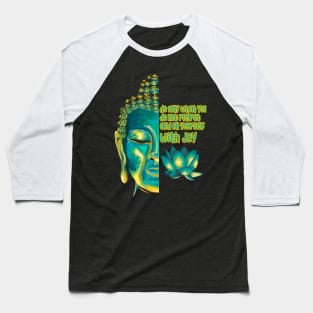 Fill Yourself with Joy Buddhist Sutra Buddha Face Buddhism Baseball T-Shirt